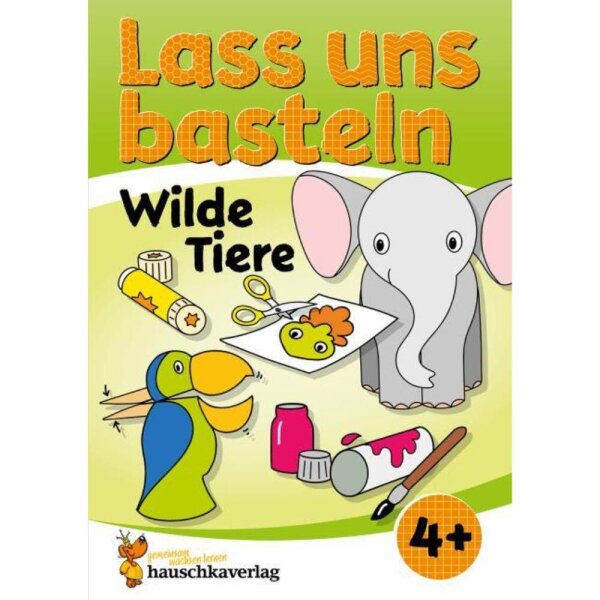 Lass uns basteln, Wilde Tiere 4+